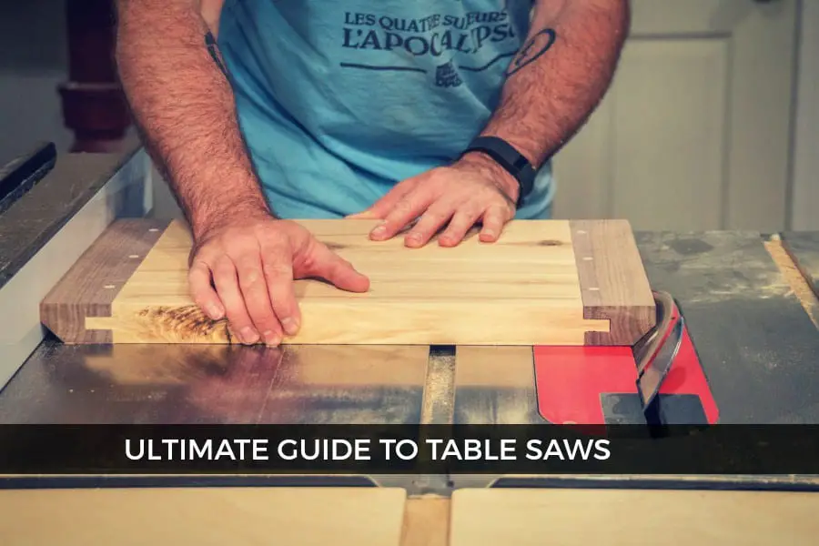 Table Saws Guide