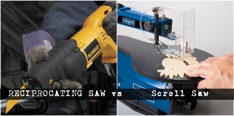 Difference Between Reciprocating Saw vs Scroll Saw