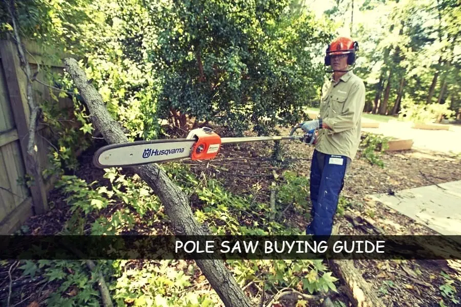 The Best Pole Saws Of 2018 – A Complete Buying Guide