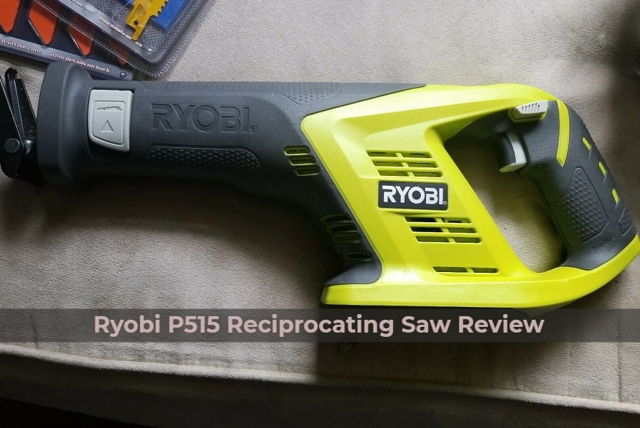 Ryobi Reciprocatign Saw Review
